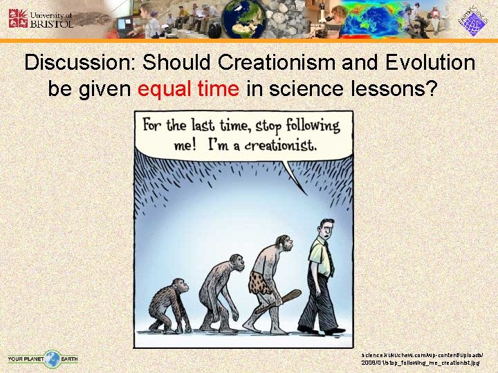 Discussion: Should Creationism and Evolution be given equal time in science lessons? science. kukuchew.