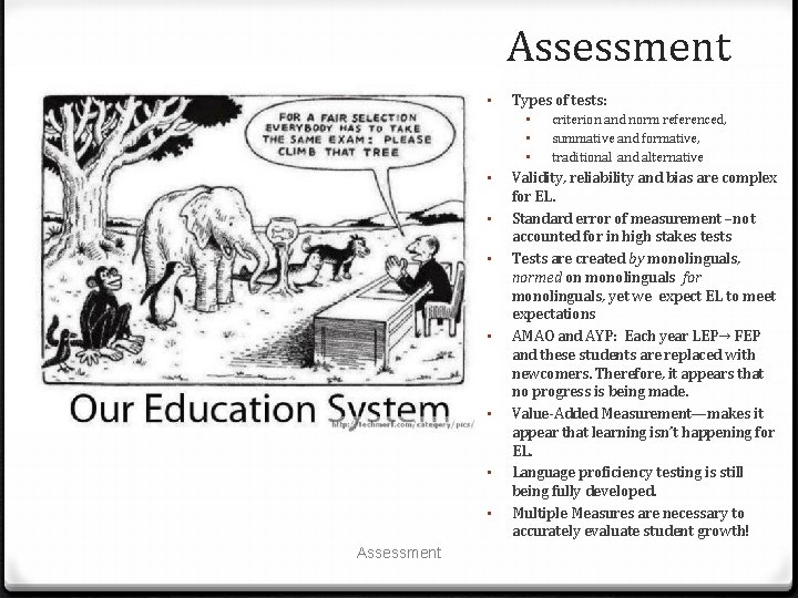 Assessment • Types of tests: • • • Assessment criterion and norm referenced, summative