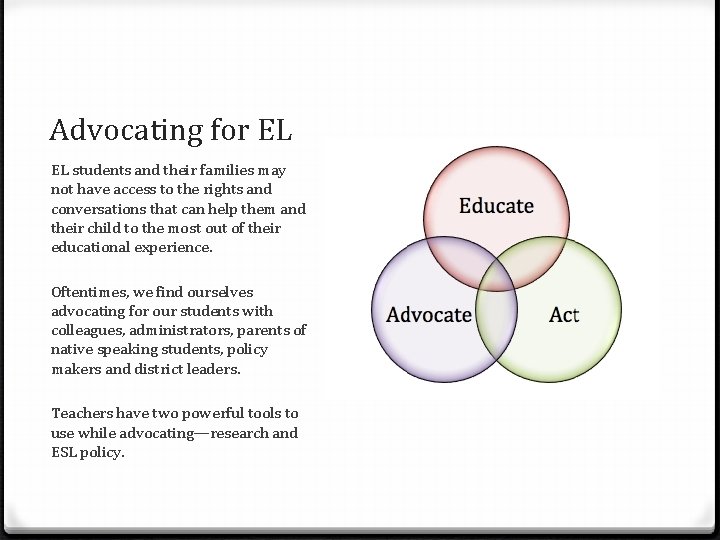 Advocating for EL EL students and their families may not have access to the