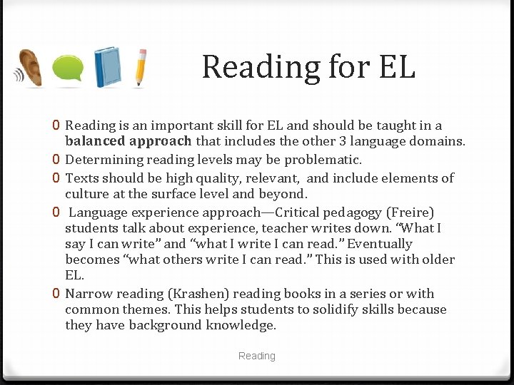 Reading for EL 0 Reading is an important skill for EL and should be