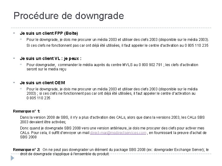 Procédure de downgrade Je suis un client FPP (Boîte) Pour le downgrade, je dois