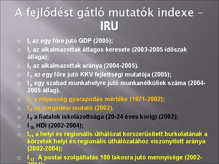 A fejlődést gátló mutatók indexe IRU I 1 az egy főre jutó GDP (2005);