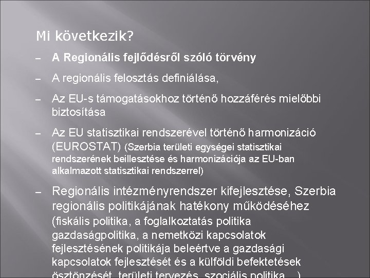 Mi következik? – A Regionális fejlődésről szóló törvény – A regionális felosztás definiálása, –