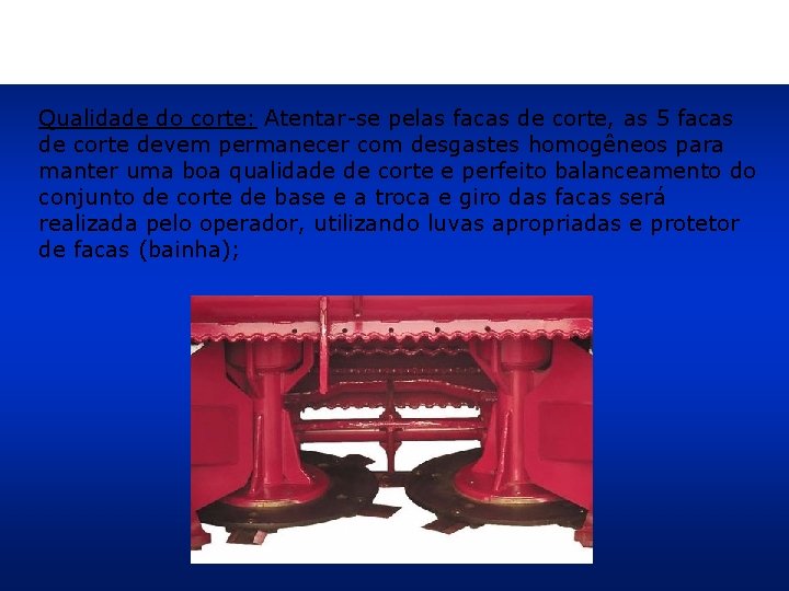 Qualidade do corte: Atentar-se pelas facas de corte, as 5 facas de corte devem