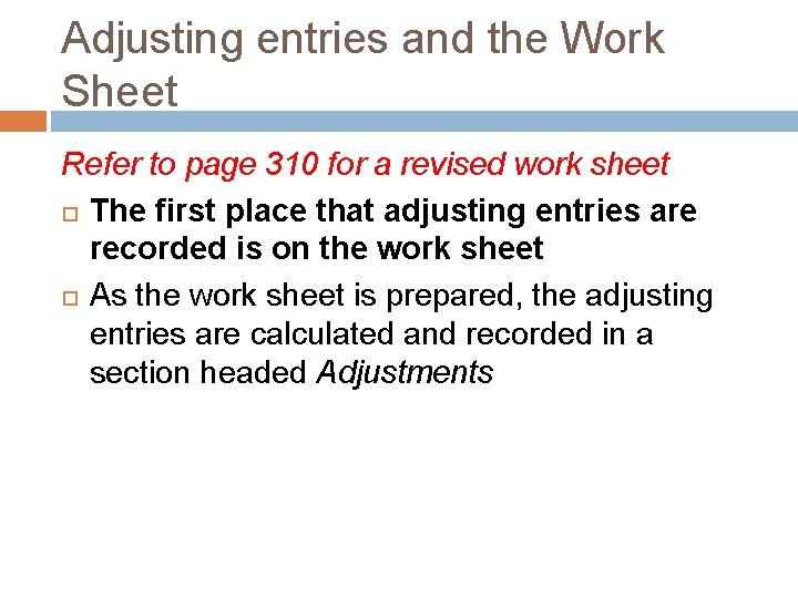 Adjusting entries and the Work Sheet Refer to page 310 for a revised work