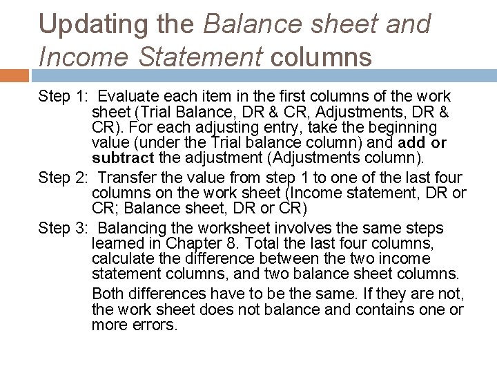 Updating the Balance sheet and Income Statement columns Step 1: Evaluate each item in