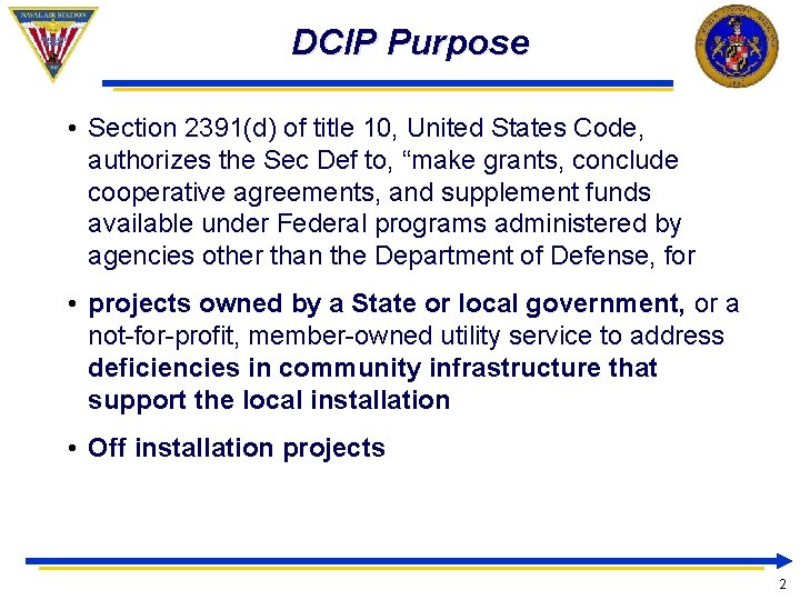 DCIP Purpose • Section 2391(d) of title 10, United States Code, authorizes the Sec