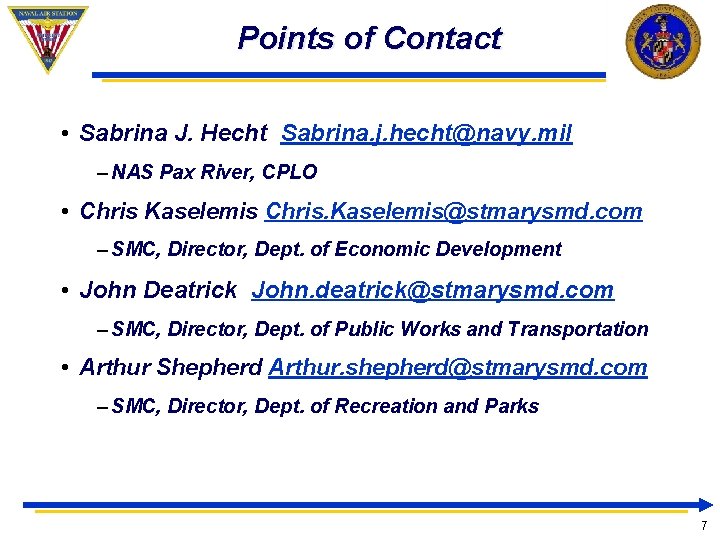 Points of Contact • Sabrina J. Hecht Sabrina. j. hecht@navy. mil – NAS Pax