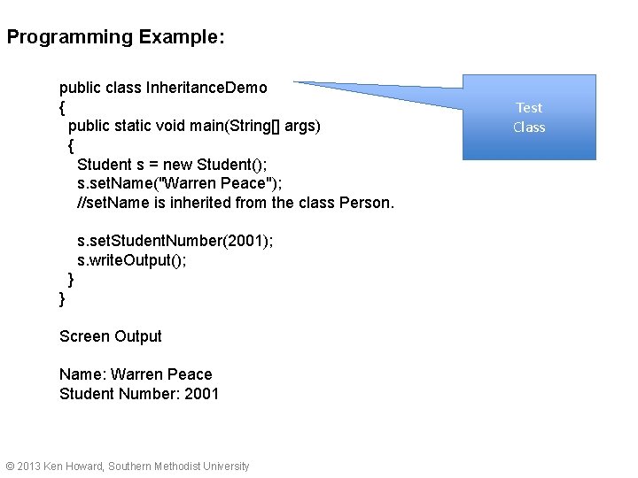 Programming Example: public class Inheritance. Demo { public static void main(String[] args) { Student