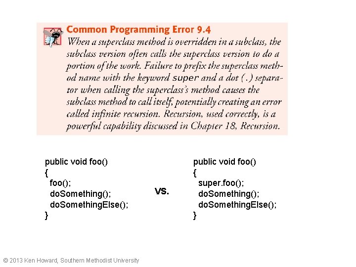 public void foo() { foo(); do. Something(); do. Something. Else(); } © 2013 Ken