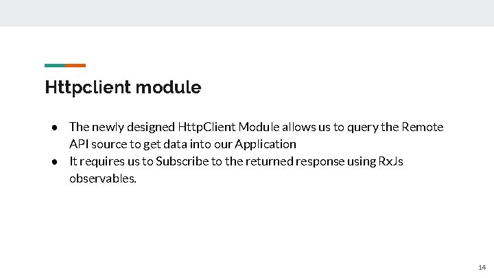 Httpclient module ● The newly designed Http. Client Module allows us to query the