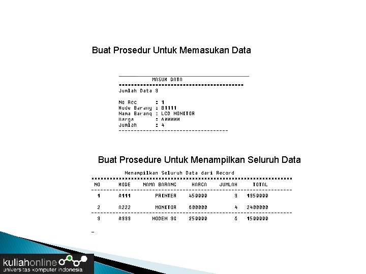 Buat Prosedur Untuk Memasukan Data Buat Prosedure Untuk Menampilkan Seluruh Data 