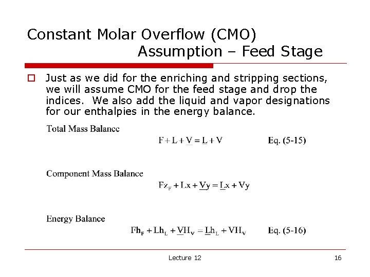 Constant Molar Overflow (CMO) Assumption – Feed Stage o Just as we did for