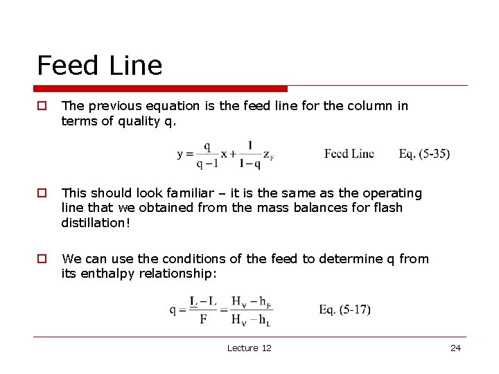 Feed Line o The previous equation is the feed line for the column in
