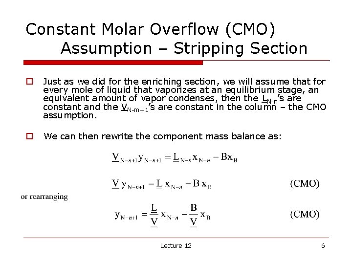 Constant Molar Overflow (CMO) Assumption – Stripping Section o Just as we did for