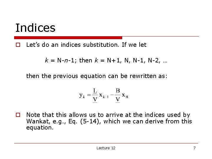 Indices o Let’s do an indices substitution. If we let k = N-n-1; then
