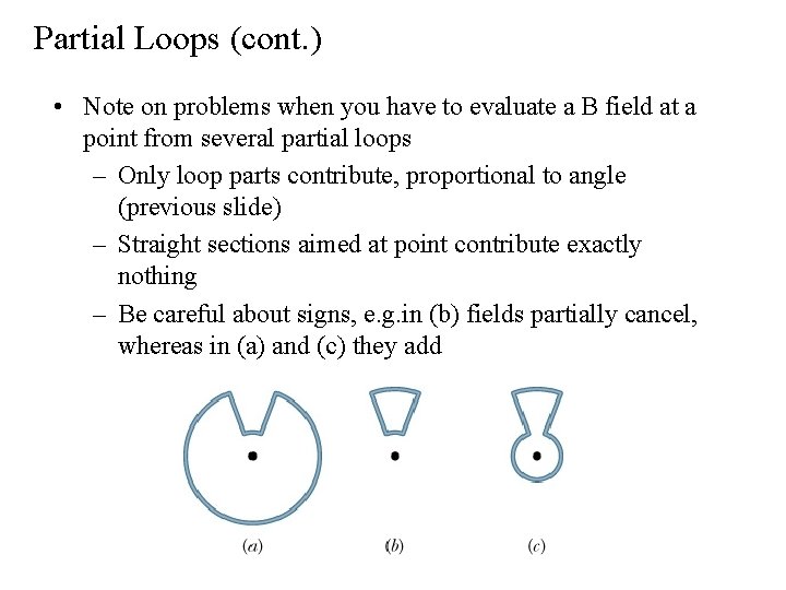 Partial Loops (cont. ) • Note on problems when you have to evaluate a