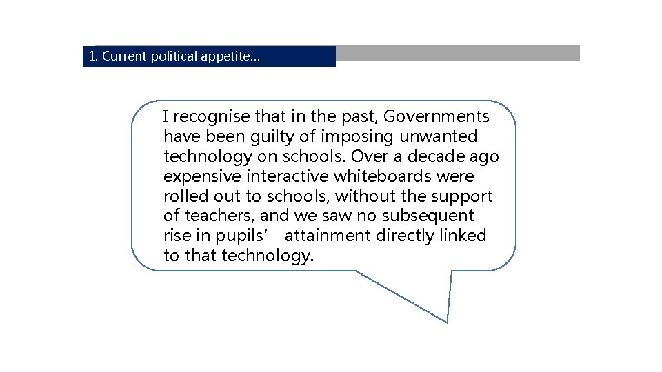 1. Current political appetite… I recognise that in the past, Governments have been guilty