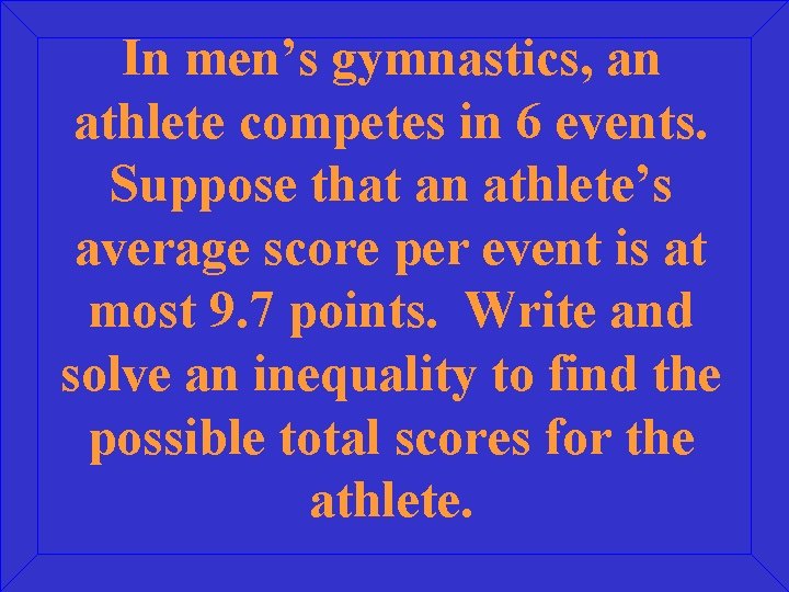 In men’s gymnastics, an athlete competes in 6 events. Suppose that an athlete’s average