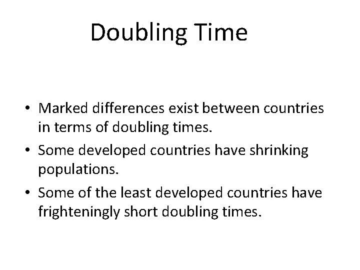 Doubling Time • Marked differences exist between countries in terms of doubling times. •