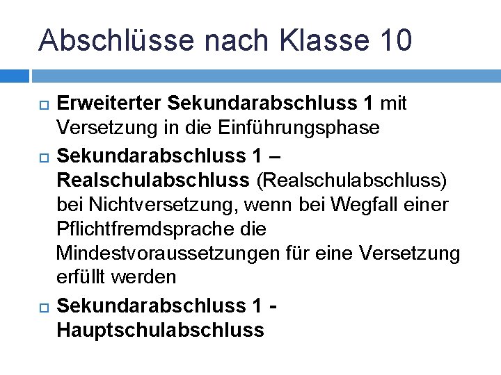 Abschlüsse nach Klasse 10 Erweiterter Sekundarabschluss 1 mit Versetzung in die Einführungsphase Sekundarabschluss 1