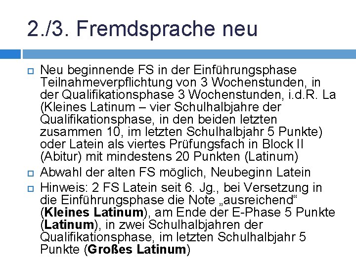 2. /3. Fremdsprache neu Neu beginnende FS in der Einführungsphase Teilnahmeverpflichtung von 3 Wochenstunden,