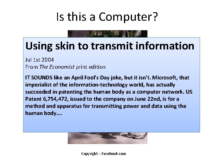 Is this a Computer? Using skin to transmit information Jul 1 st 2004 From