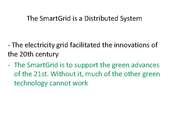 The Smart. Grid is a Distributed System - The electricity grid facilitated the innovations