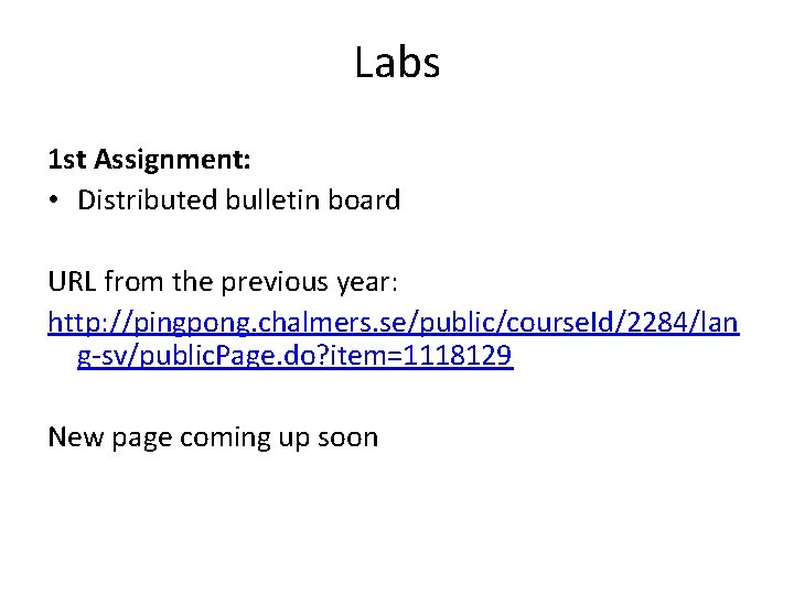 Labs 1 st Assignment: • Distributed bulletin board URL from the previous year: http: