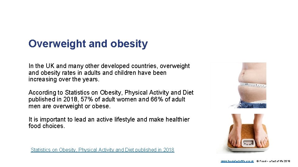 Overweight and obesity In the UK and many other developed countries, overweight and obesity