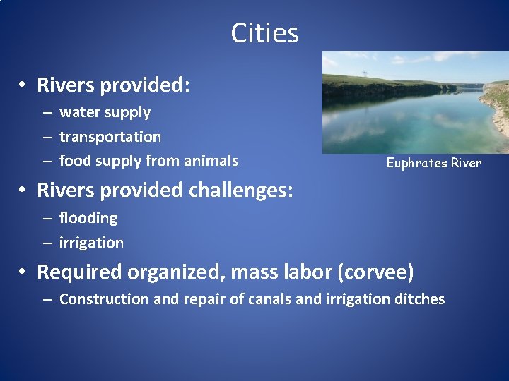 Cities • Rivers provided: – water supply – transportation – food supply from animals