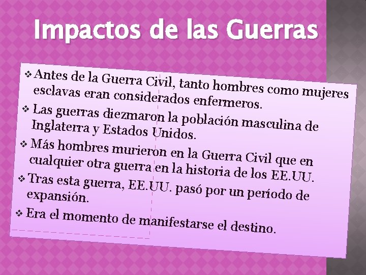 Impactos de las Guerras v Antes de la G uerra Civil, tanto h ombres