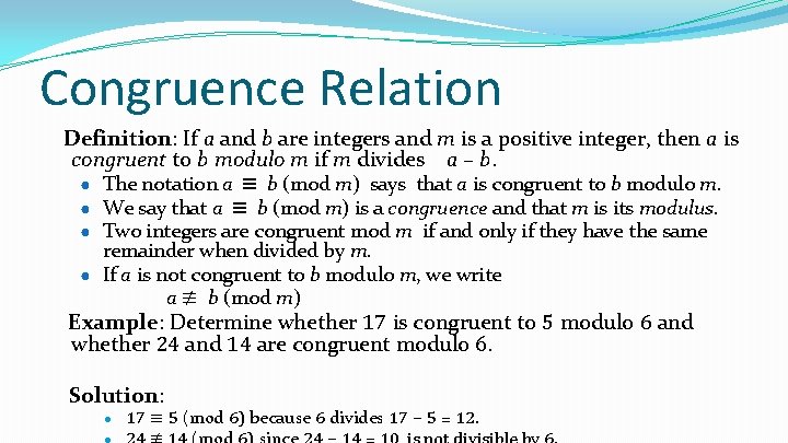 Congruence Relation Definition: If a and b are integers and m is a positive