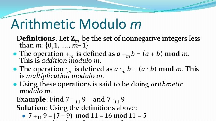 Arithmetic Modulo m Definitions: Let Zm be the set of nonnegative integers less than