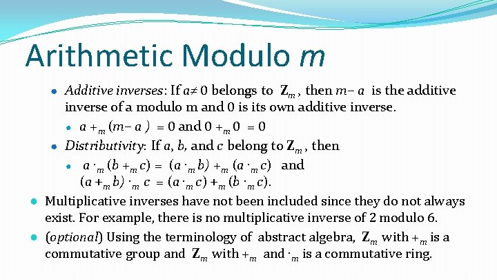 Arithmetic Modulo m ● Additive inverses: If a≠ 0 belongs to Zm , then