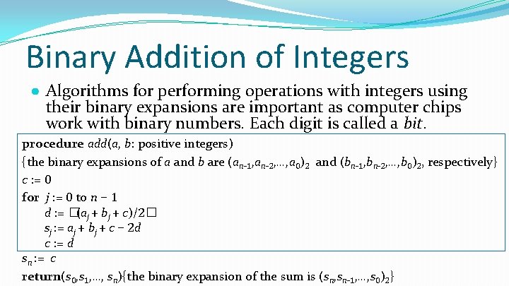 Binary Addition of Integers ● Algorithms for performing operations with integers using their binary