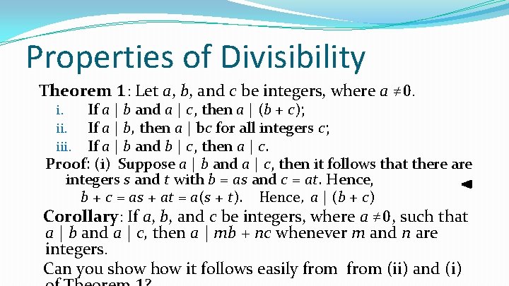 Properties of Divisibility Theorem 1: Let a, b, and c be integers, where a