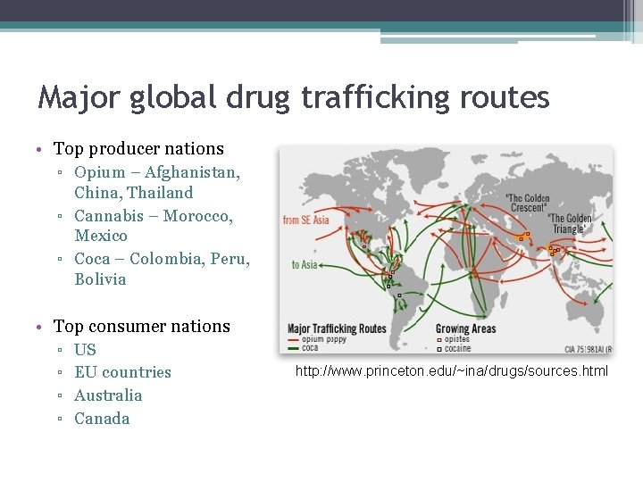 Major global drug trafficking routes • Top producer nations ▫ Opium – Afghanistan, China,