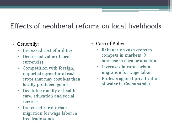 Effects of neoliberal reforms on local livelihoods • Generally: ▫ Increased cost of utilities