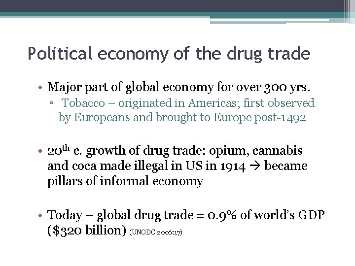 Political economy of the drug trade • Major part of global economy for over