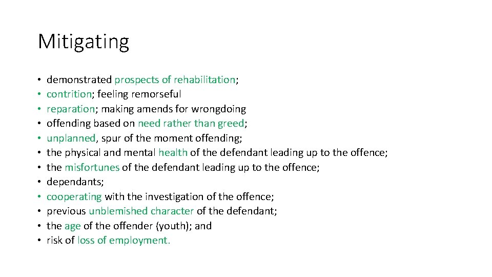 Mitigating • • • demonstrated prospects of rehabilitation; contrition; feeling remorseful reparation; making amends