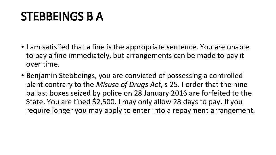 STEBBEINGS B A • I am satisfied that a fine is the appropriate sentence.