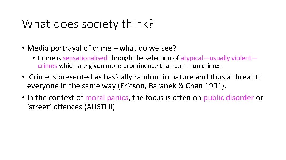 What does society think? • Media portrayal of crime – what do we see?