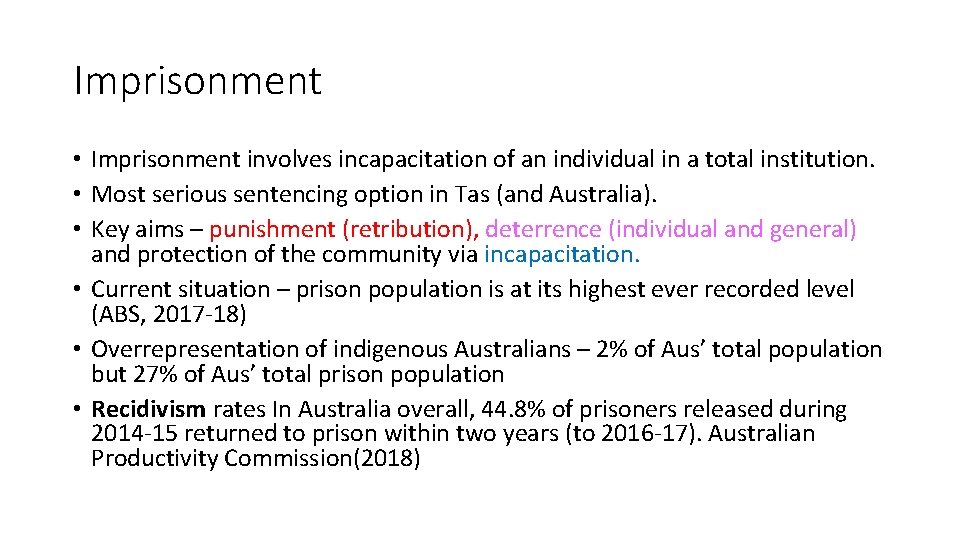 Imprisonment • Imprisonment involves incapacitation of an individual in a total institution. • Most