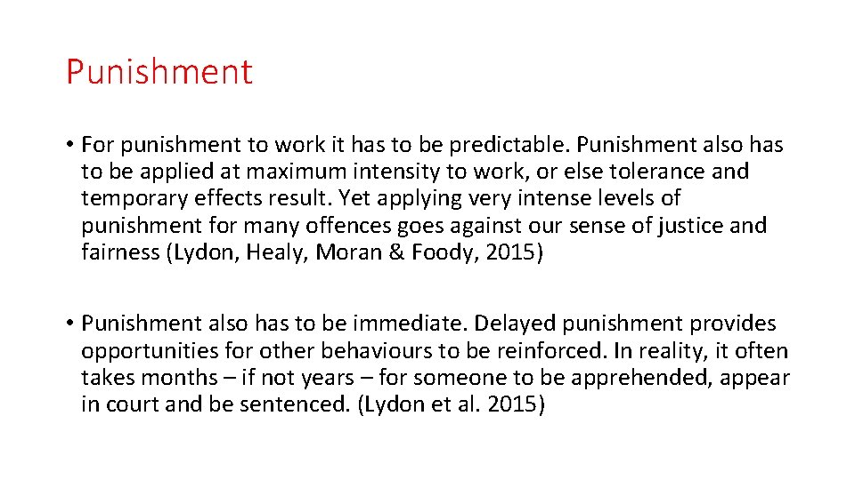 Punishment • For punishment to work it has to be predictable. Punishment also has