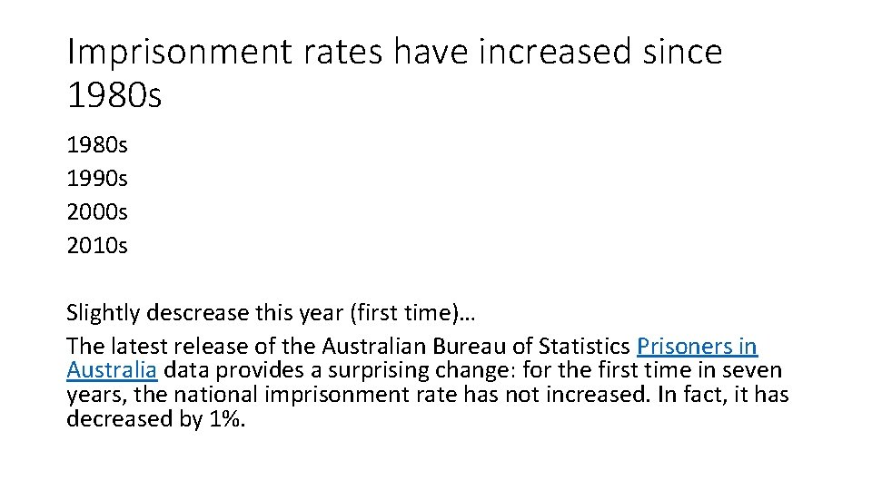 Imprisonment rates have increased since 1980 s 1990 s 2000 s 2010 s Slightly