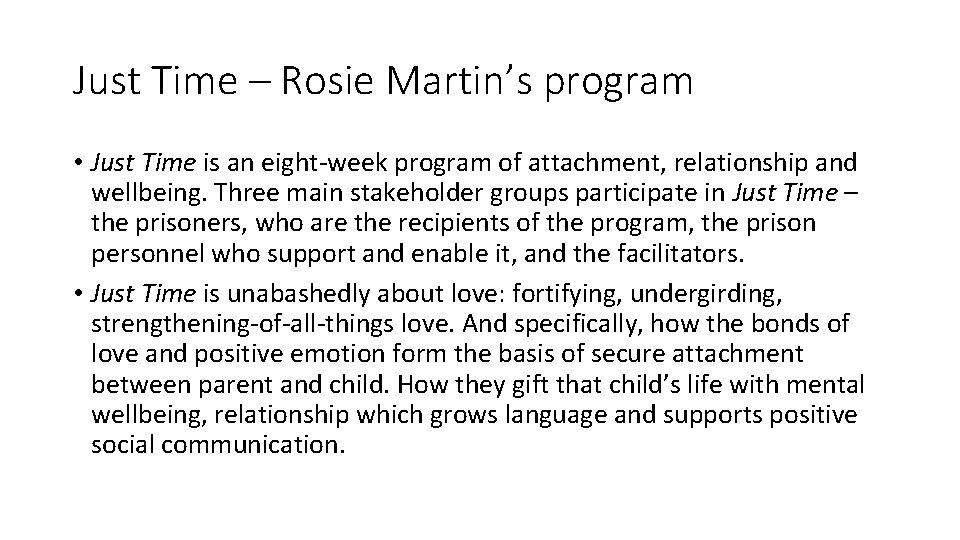 Just Time – Rosie Martin’s program • Just Time is an eight-week program of