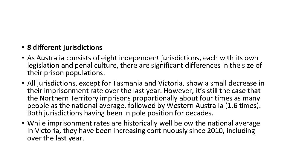  • 8 different jurisdictions • As Australia consists of eight independent jurisdictions, each