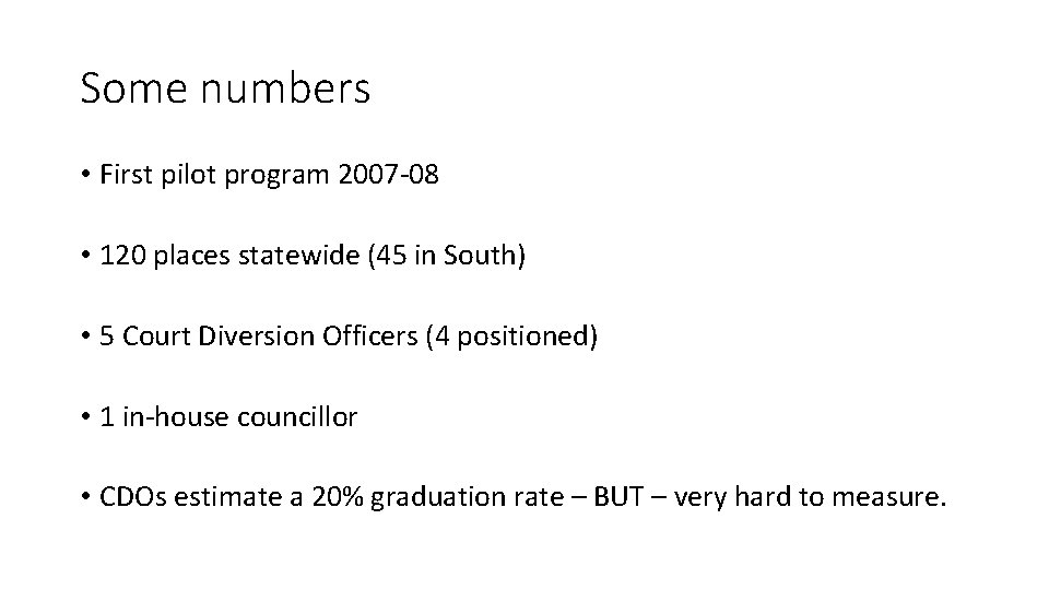 Some numbers • First pilot program 2007 -08 • 120 places statewide (45 in