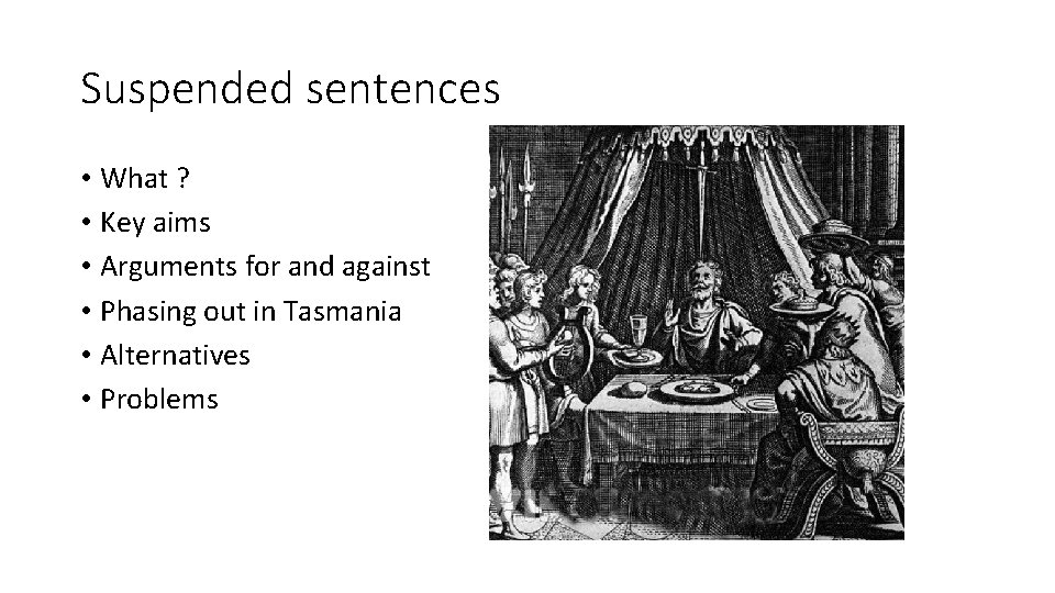 Suspended sentences • What ? • Key aims • Arguments for and against •